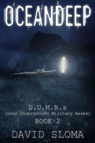 Title: Oceandeep: D.U.M.B.s (Deep Underground Military Bases) - Book 2, Author: David Sloma