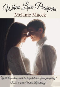 Title: When Love Prospers (When Love trilogy, #3), Author: Melanie Macek