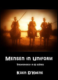 Title: Mensen in uniform, Author: Koen D'haene