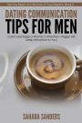 Dating Communication Tips For Men (Win The Heart Of A Woman Of Your Dreams, #2)