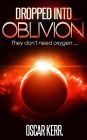 Dropped into Oblivion (Military Science Fiction, #1)