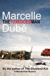 Title: The Tuxedoed Man (Mendenhall Mysteries, #2), Author: Marcelle Dube