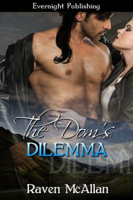 Title: The Dom's Dilemma, Author: Raven McAllan