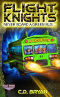 Never Board A Green Bus... (Flight Knights, Book 3)