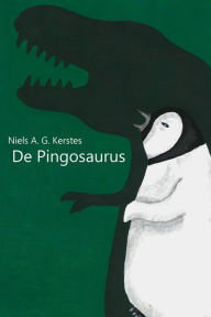 Title: De Pingosaurus, Author: Niels A. G. Kerstes
