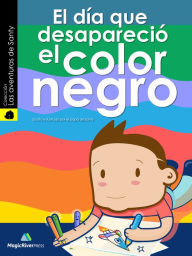 Title: El Dia que Desaparecio el Color Negro, Author: Miguel Cabrera