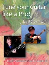 Title: Tune your Guitar like a Pro!, Author: Peter Inglis