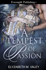 Title: A Tempest of Passion, Author: Elyzabeth M. VaLey
