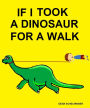 If I Took A Dinosaur For A Walk