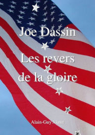 Title: Joe Dassin: Les revers de la gloire, Author: Alain-Guy Aknin