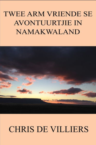 Twee Arm Vriende se Avontuurtjie in Namakwaland