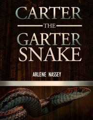 Title: Carter the Garter Snake, Author: Arlene Nassey