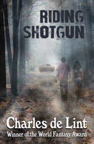 Title: Riding Shotgun, Author: Charles de Lint