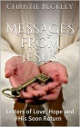 Messages from Jesus, Letters of Love, Hope and His Return