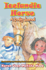 Title: Icelandic Horse: A Daily Journal, Author: Karen Jean Matsko Hood