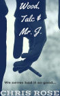 Wood, Talc And Mr. J: We Never Had It So Good... (The Rowlings Years, Book 1)