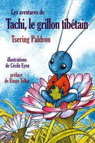 Title: Les aventures de Tachi, le grillon tibétain, Author: Tsering Paldron