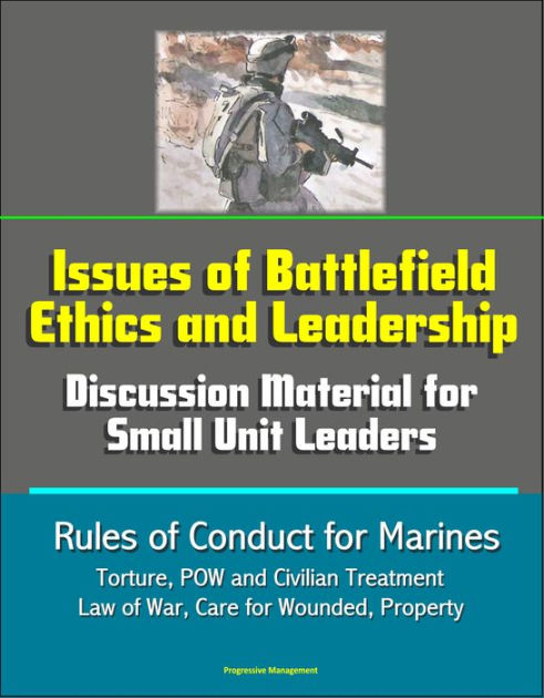 Issues Of Battlefield Ethics And Leadership: Discussion Material For 