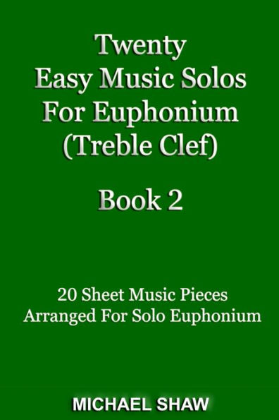 Twenty Easy Music Solos For Euphonium (Treble Clef) Book 2