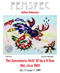 Title: The Suncomers; Girls' SF by a 9 Year Old, circa 1961 Chapter 1, Femspec Issue 1.1, Author: Femspec Journal