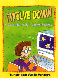 Title: Twelve Down: A Dozen Stories for Young Readers, Author: David Smith