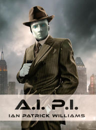 Title: A.I. P.I., Author: Ian Patrick Williams