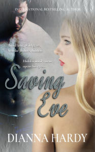 Title: Saving Eve, Author: Dianna Hardy