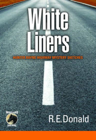 Title: White Liners, Author: R.E. Donald