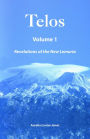 Telos Volume 1: Revelations of the New Lemuria