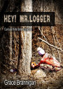 Hey! Mr. Logger