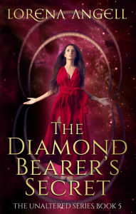 Title: The Diamond Bearer's Secret (The Unaltered, #5), Author: Lorena Angell