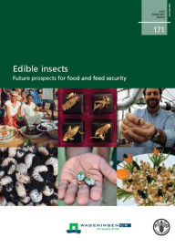 Title: Edible Insects: Future Prospects for Food and Feed Security, Author: Food and Agriculture Organization of the United Nations