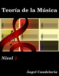 Title: Teoría de la Música: Nivel 3, Author: Angel Candelaria
