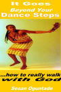 It Goes Beyond Your Dance Steps