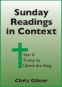Sunday Readings in Context: Year B - Trinity to Christ the King