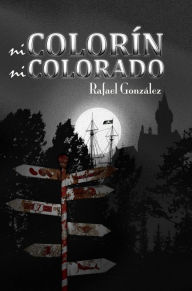 Title: Ni colorín ni colorado, Author: Rafael González