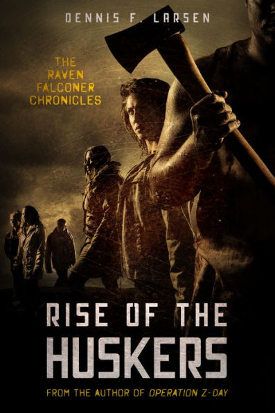 Rise of the Huskers (The Raven Falconer Chronicles: Episode Two)