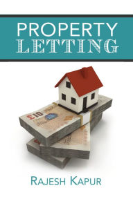 Title: Property Letting, Author: Rajesh Kapur