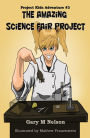The Amazing Science Fair Project: Project Kids Adventure #3
