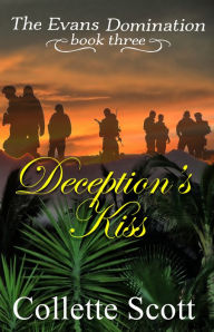 Title: Deception's Kiss (The Evans Domination, Book Three), Author: Collette Scott