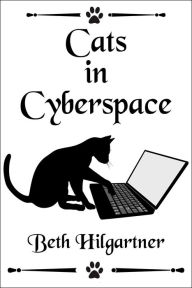 Title: Cats in Cyberspace, Author: Beth Hilgartner