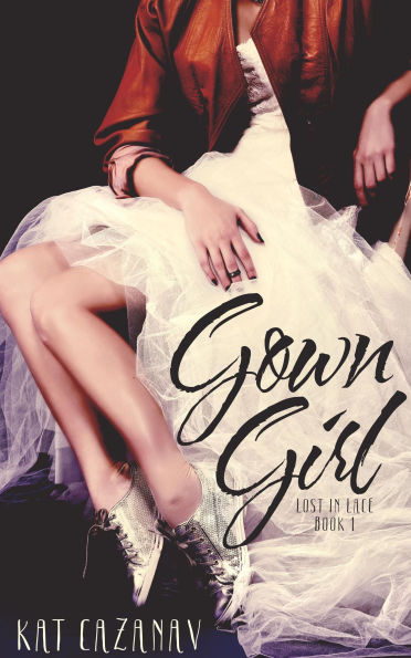 Gown Girl (Lost in Lace, #1)