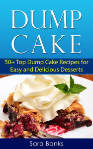 Dump Cake 50+ Top Dump Cake Recipes For Easy And Delicious Desserts