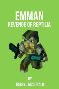 Title: Emman: Revenge Of Reptilia, Author: Barry J McDonald