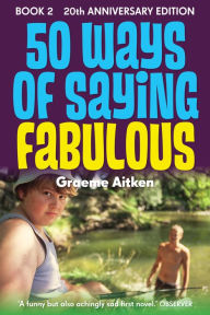 Title: 50 Ways of Saying Fabulous Book 2 Anniversary Edition, Author: Graeme Aitken