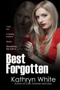 Title: Best Forgotten, Author: Kathryn White