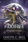 Axira Episode Three