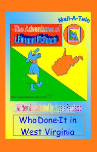 Title: West Virginia/McPooch Mail-A-Tale:Who Done-It in West Virginia, Author: Angela Randazzo