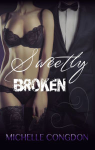 Title: Sweetly Broken, Author: Michelle Congdon