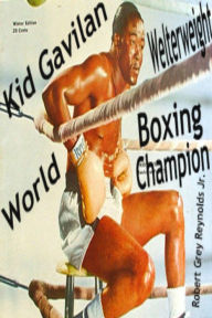 Title: Kid Gavilan World Welterweight Boxing Champion, Author: Robert Grey Reynolds